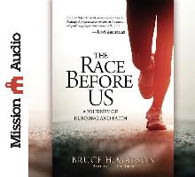 The Race Before Us: A Journey of Running and Faith