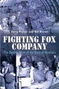 Fighting Fox Company: The Battling Flank of the Band of Brothers