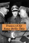 Franco y el Eje Roma-Berlín-Tokio : una alianza no firmada
