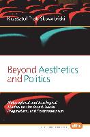 Beyond Aesthetics and Politics: Philosophical and Axiological Studies on the Avant-Garde, Pragmatism, and Postmodernism