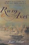 Rum and Axes: The Rise of a Connecticut Merchant Family, 1795-1850