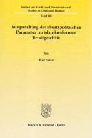 Ausgestaltung der absatzpolitischen Parameter im islamkonformen Retailgeschäft