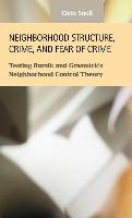 Neighborhood Structure, Crime, and Fear of Crime