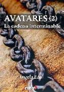 Avatares II. La cadena interminable