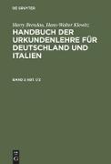 Harry Bresslau, Hans-Walter Klewitz: Handbuch der Urkundenlehre für Deutschland und Italien. Band 2, Abt. 1/2