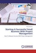 Starting A Successful Small Business With Project Management
