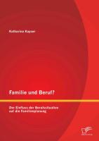 Familie und Beruf? Der Einfluss der Berufssituation auf die Familienplanung