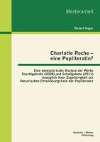 Charlotte Roche - eine Popliteratin? Eine exemplarische Analyse der Werke Feuchtgebiete (2008) und Schoßgebete (2011) bezüglich ihrer Zugehörigkeit zur literarischen Entwicklungslinie der Popliteratur