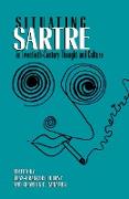 Situating Sartre in Twentieth-Century Thought and Culture