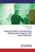 Natural Orifice Transluminal Endoscopic Surgery: The next evolution