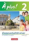À plus !, Französisch als 1. und 2. Fremdsprache - Ausgabe 2012, Band 2, Klassenarbeitstrainer mit Lösungen und Audio-CD
