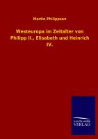 Westeuropa im Zeitalter von Philipp II., Elisabeth und Heinrich IV