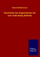 Geschichte der Angelsachsen bis zum Tode König Aelfreds