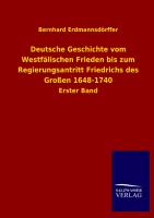 Deutsche Geschichte vom Westfälischen Frieden bis zum Regierungsantritt Friedrichs des Großen 1648-1740