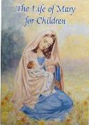 The Life of Mary for Children