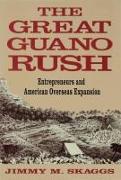 The Great Guano Rush: Entrepreneurs and American Overseas Expansion