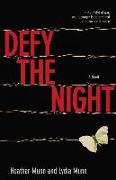 Defy the Night - A Novel