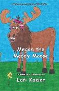 Megan the Moody Moose