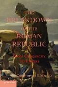 The Breakdown of the Roman Republic