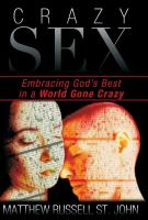 Crazy Sex: Embracing God's Best in a World Gone Crazy