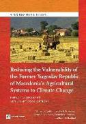 Reducing the vulnerability of the former Yugoslav Republic of Macedonia's agricultural systems to climate change