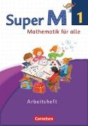 Super M, Mathematik für alle, Westliche Bundesländer - Neubearbeitung, 1. Schuljahr, Arbeitsheft