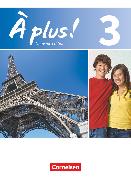 À plus !, Französisch als 1. und 2. Fremdsprache - Ausgabe 2012, Band 3, Schulbuch, Kartoniert