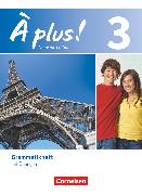 À plus !, Französisch als 1. und 2. Fremdsprache - Ausgabe 2012, Band 3, Grammatikheft