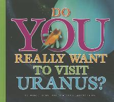 Do You Really Want to Visit Uranus?