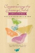 The Companioning the Grieving Child Curriculum Book: Activities to Help Children & Teens Heal