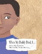 When My Daddy Died, I
