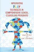 Integrating Play Techniques in Comprehensive Counseling Programs