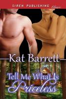 Tell Me What Is Priceless (Siren Publishing Classic)