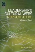 Leadership and Cultural Webs in Organisations: Weavers' Tales