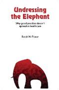 Undressing the Elephant, Why Good Practice Doesn't Spread in Healthcare