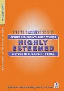 Highly Esteemed: A Study in the Life of Daniel