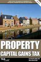 Property Capital Gains Tax: How to Pay the Absolute Minimum Cgt on Rental Properties & Second Homes