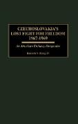 Czechoslovakia's Lost Fight for Freedom, 1967-1969