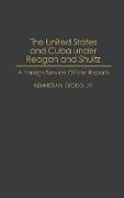 The United States and Cuba under Reagan and Shultz