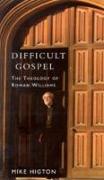 Difficult Gospel: The Theology of Rowan Williams