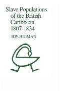 Slave Populations of the British Caribbean 1807-1834