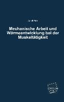 Mechanische Arbeit und Wärmeentwicklung bei der Muskeltätigkeit