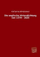 Die englische Hirtendichtung von 1579 - 1625