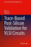 Trace-Based Post-Silicon Validation for VLSI Circuits