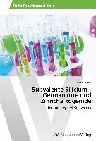 Subvalente Silicium-, Germanium- und Zinnchalkogenide