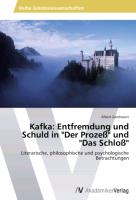 Kafka: Entfremdung und Schuldin"Der Prozeß" und "Das Schloß"
