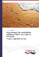 Arqueología de sociedades indígenas del litoral del río Uruguay