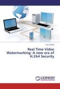 Real Time Video Watermarking: A new era of H.264 Security