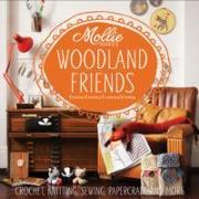 Mollie Makes: Woodland Friends