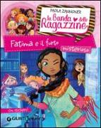 Fatima e il furto misterioso. La banda delle ragazzine. Con adesivi